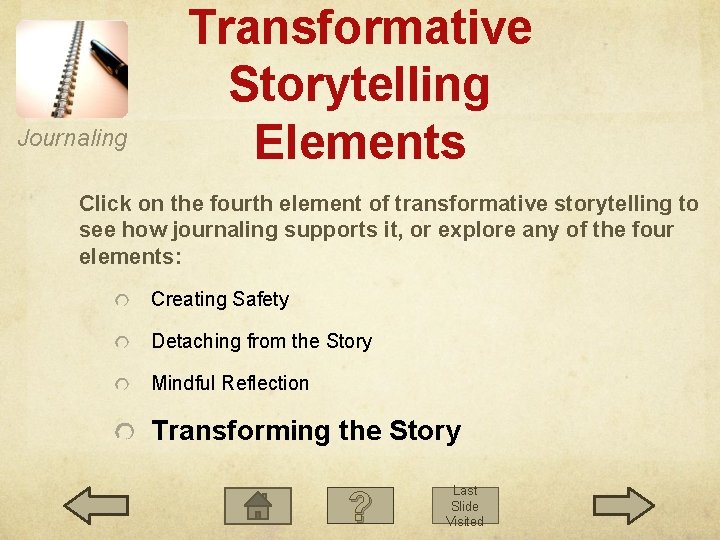 Journaling Transformative Storytelling Elements Click on the fourth element of transformative storytelling to see