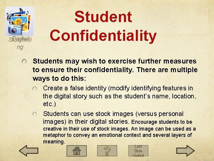 Digital Storytelli ng Student Confidentiality Students may wish to exercise further measures to ensure