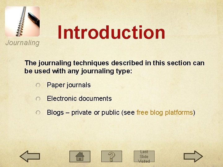 Journaling Introduction The journaling techniques described in this section can be used with any