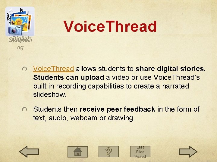 Voice. Thread Digital Storytelli ng Voice. Thread allows students to share digital stories. Students