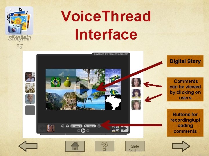 Digital Storytelli ng Voice. Thread Interface Digital Story Comments can be viewed by clicking
