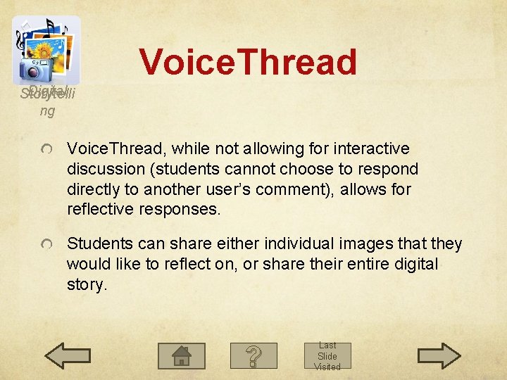 Voice. Thread Digital Storytelli ng Voice. Thread, while not allowing for interactive discussion (students