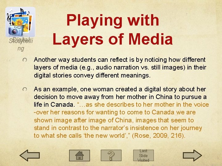 Digital Storytelli ng Playing with Layers of Media Another way students can reflect is