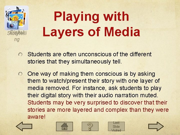 Digital Storytelli ng Playing with Layers of Media Students are often unconscious of the