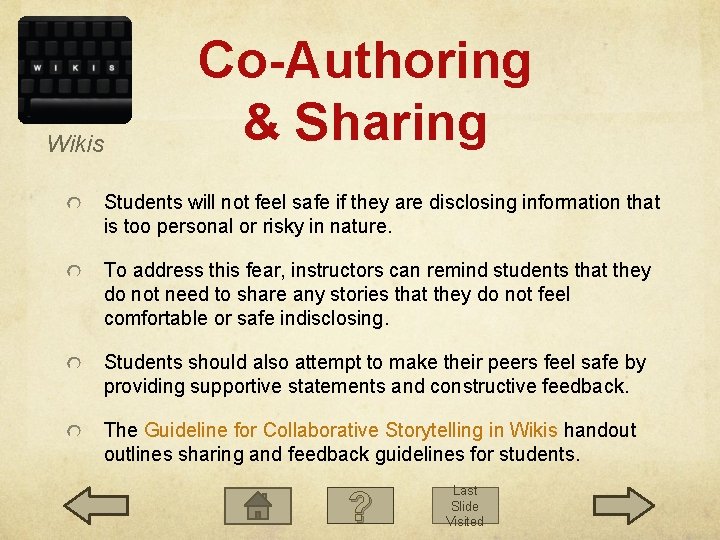 Wikis Co-Authoring & Sharing Students will not feel safe if they are disclosing information