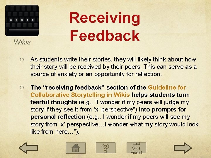 Wikis Receiving Feedback As students write their stories, they will likely think about how