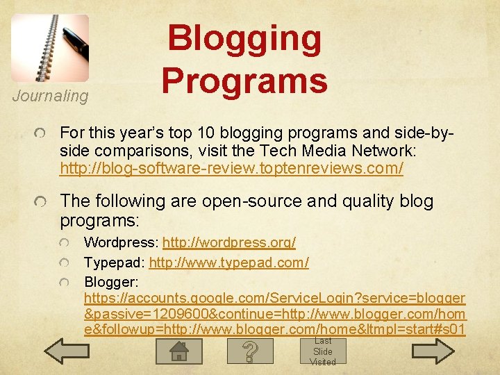 Journaling Blogging Programs For this year’s top 10 blogging programs and side-byside comparisons, visit