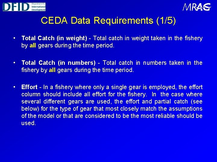 CEDA Data Requirements (1/5) • Total Catch (in weight) - Total catch in weight