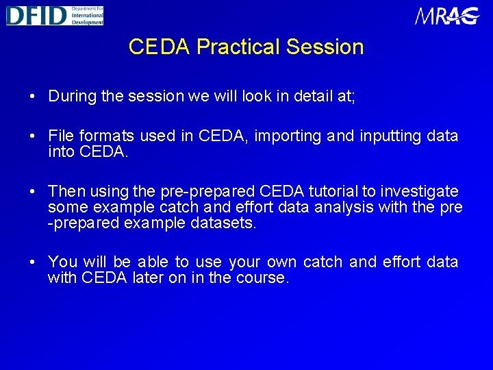 CEDA Practical Session • During the session we will look in detail at; •