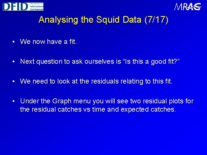 Analysing the Squid Data (7/17) • We now have a fit. • Next question
