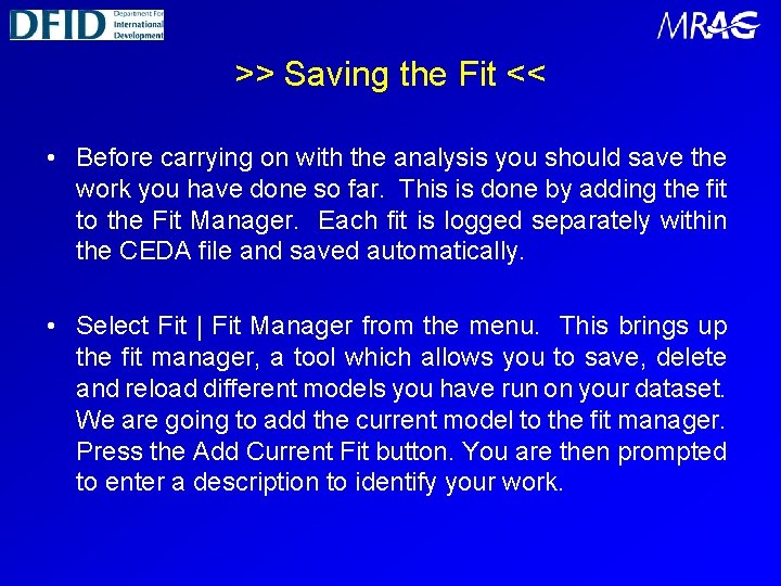 >> Saving the Fit << • Before carrying on with the analysis you should