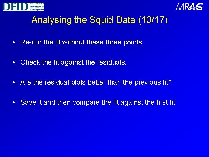 Analysing the Squid Data (10/17) • Re-run the fit without these three points. •