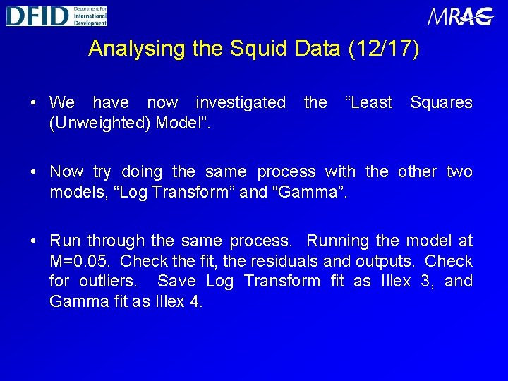 Analysing the Squid Data (12/17) • We have now investigated (Unweighted) Model”. the “Least