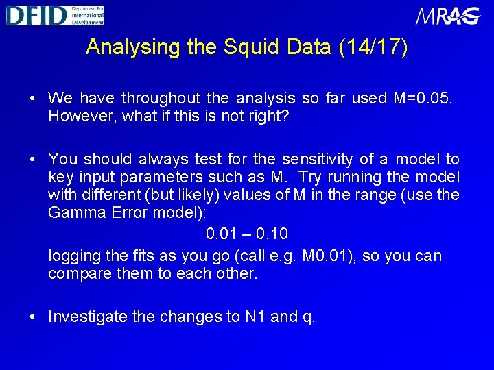 Analysing the Squid Data (14/17) • We have throughout the analysis so far used
