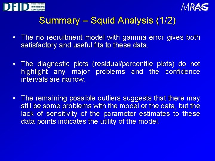 Summary – Squid Analysis (1/2) • The no recruitment model with gamma error gives