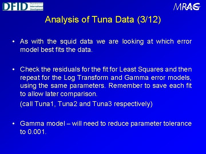 Analysis of Tuna Data (3/12) • As with the squid data we are looking