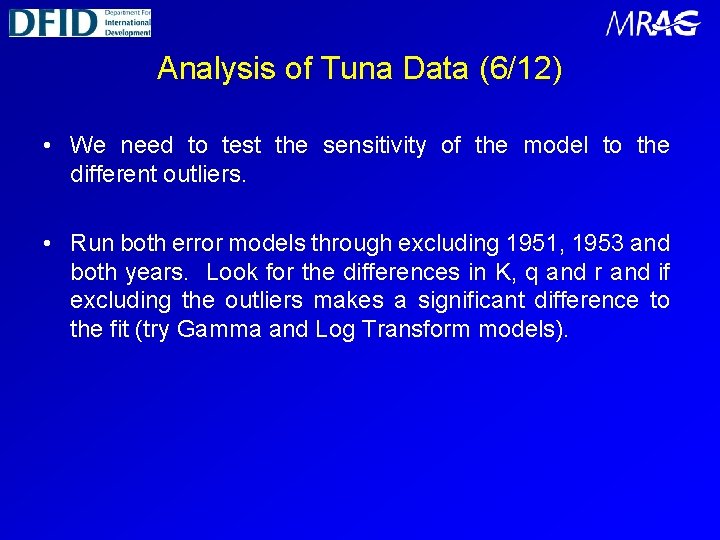 Analysis of Tuna Data (6/12) • We need to test the sensitivity of the