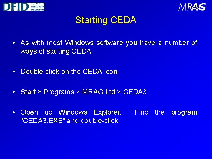 Starting CEDA • As with most Windows software you have a number of ways