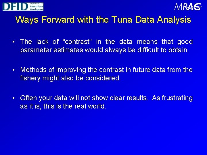 Ways Forward with the Tuna Data Analysis • The lack of “contrast” in the