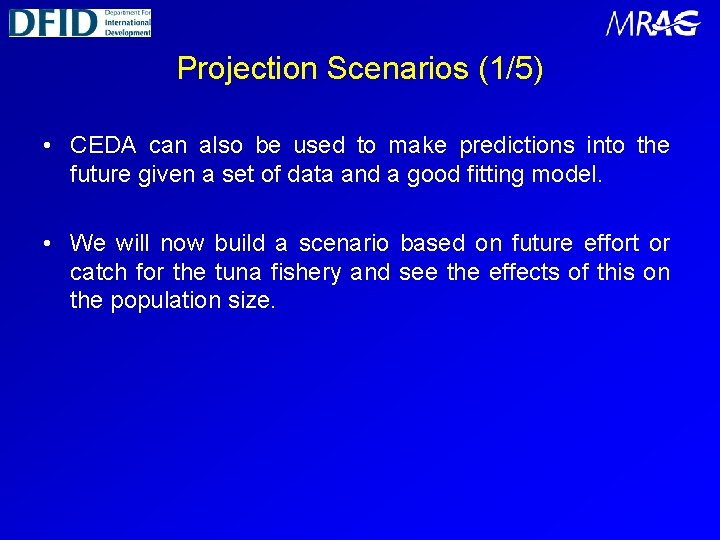 Projection Scenarios (1/5) • CEDA can also be used to make predictions into the