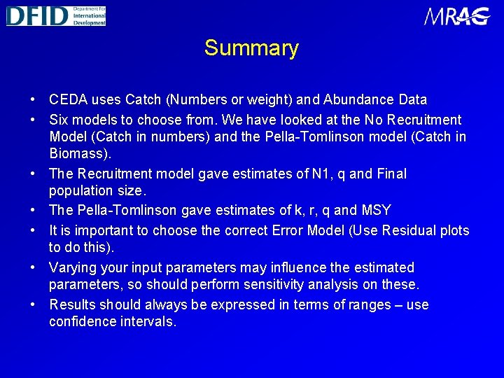 Summary • CEDA uses Catch (Numbers or weight) and Abundance Data • Six models