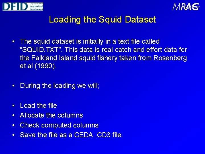 Loading the Squid Dataset • The squid dataset is initially in a text file