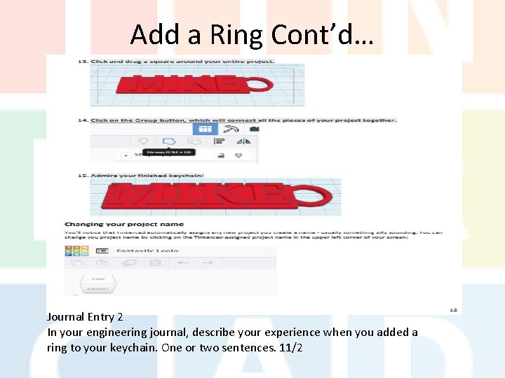 Add a Ring Cont’d… Journal Entry 2 In your engineering journal, describe your experience