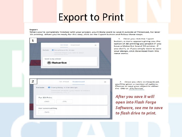 Export to Print After you save it will open into Flash Forge Software, see