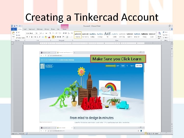 Creating a Tinkercad Account Make Sure you Click Learn 