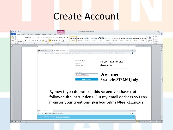 Create Account Username Example: STEM 61 judy By now if you do not see