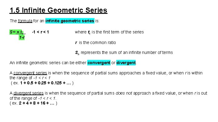 1. 5 Infinite Geometric Series The formula for an infinite geometric series is: S∞