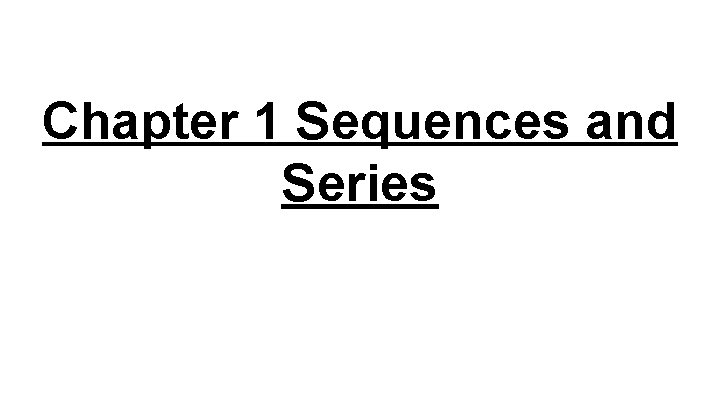 Chapter 1 Sequences and Series 