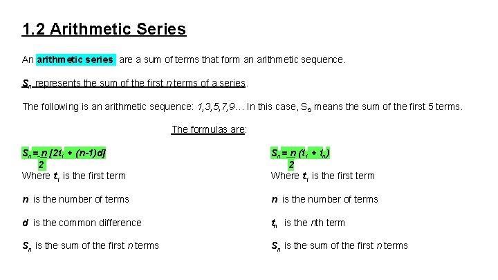 1. 2 Arithmetic Series An arithmetic series are a sum of terms that form