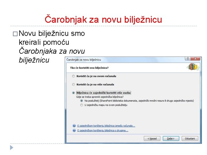 Čarobnjak za novu bilježnicu � Novu bilježnicu smo kreirali pomoću Čarobnjaka za novu bilježnicu