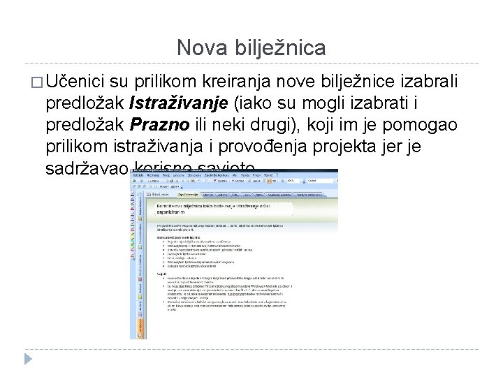 Nova bilježnica � Učenici su prilikom kreiranja nove bilježnice izabrali predložak Istraživanje (iako su