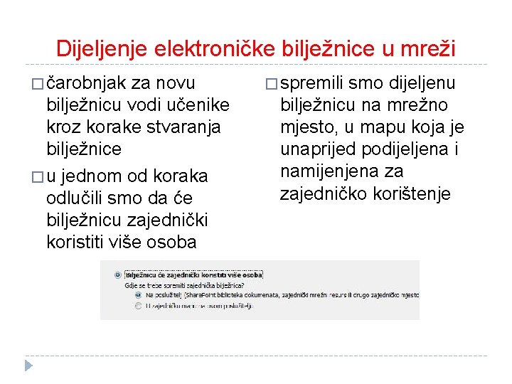 Dijeljenje elektroničke bilježnice u mreži � čarobnjak za novu bilježnicu vodi učenike kroz korake