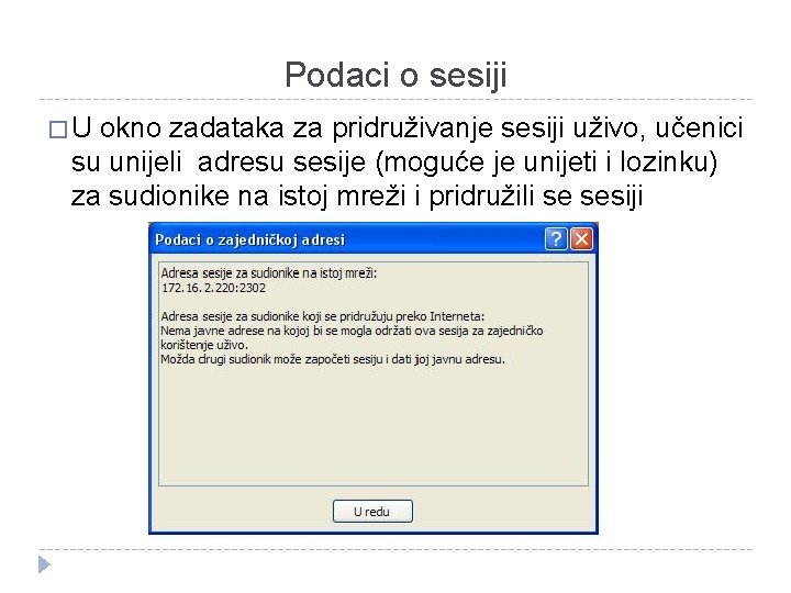 Podaci o sesiji � U okno zadataka za pridruživanje sesiji uživo, učenici su unijeli