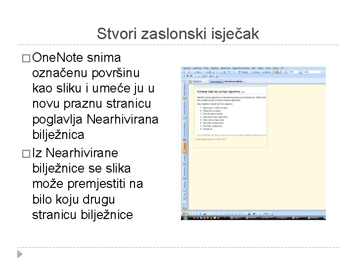 Stvori zaslonski isječak � One. Note snima označenu površinu kao sliku i umeće ju