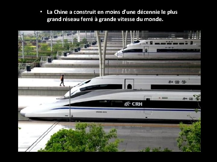  • La Chine a construit en moins d'une décennie le plus grand réseau