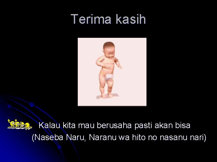 Terima kasih Kalau kita mau berusaha pasti akan bisa (Naseba Naru, Naranu wa hito