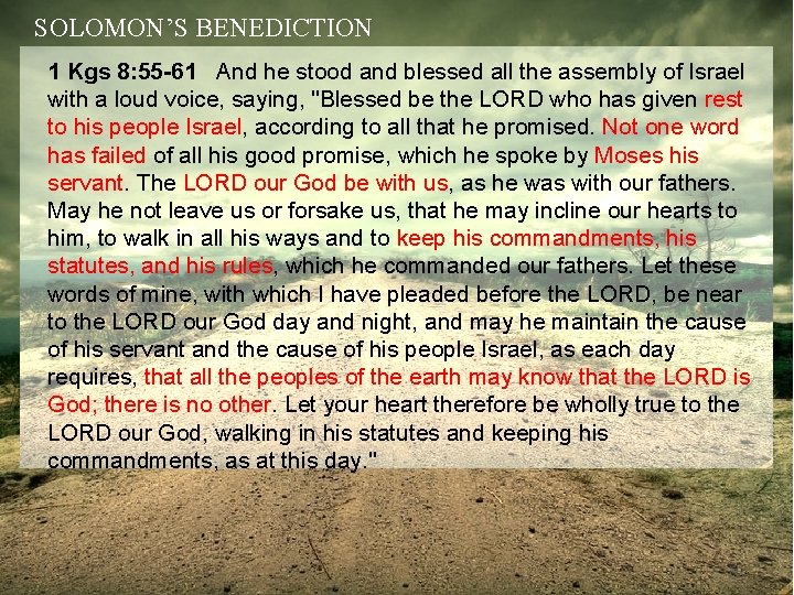 SOLOMON’S BENEDICTION 1 Kgs 8: 55 -61 And he stood and blessed all the