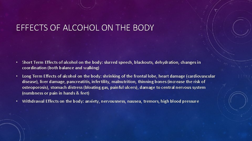 EFFECTS OF ALCOHOL ON THE BODY • Short Term Effects of alcohol on the