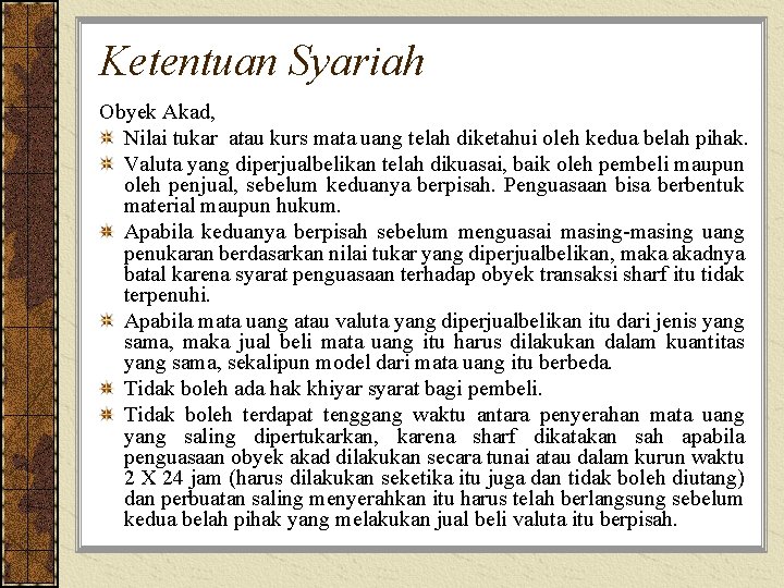 Ketentuan Syariah Obyek Akad, Nilai tukar atau kurs mata uang telah diketahui oleh kedua