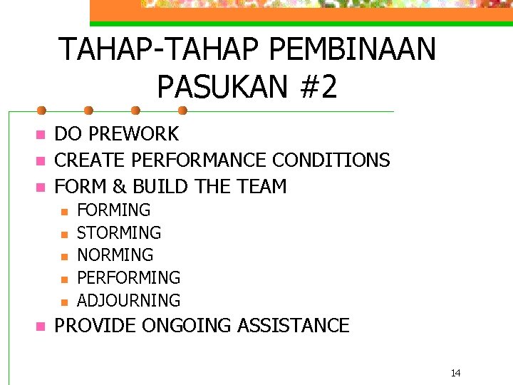 TAHAP-TAHAP PEMBINAAN PASUKAN #2 n n n DO PREWORK CREATE PERFORMANCE CONDITIONS FORM &