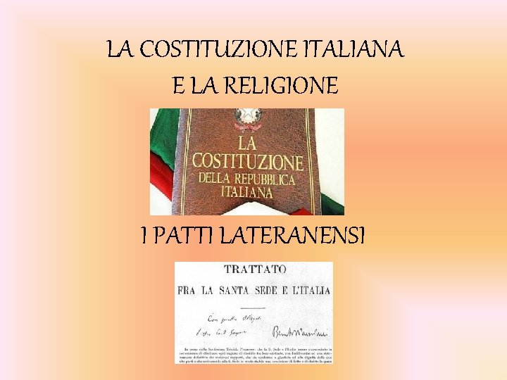 LA COSTITUZIONE ITALIANA E LA RELIGIONE I PATTI LATERANENSI 
