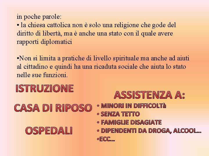 in poche parole: • la chiesa cattolica non è solo una religione che gode