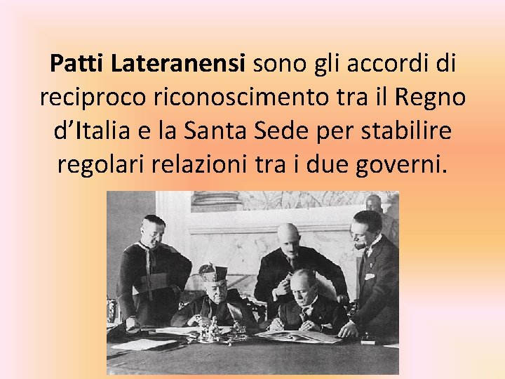 Patti Lateranensi sono gli accordi di reciproco riconoscimento tra il Regno d’Italia e la