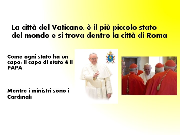 La città del Vaticano, è il più piccolo stato del mondo e si trova