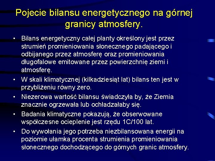 Pojecie bilansu energetycznego na górnej granicy atmosfery. • Bilans energetyczny całej planty określony jest