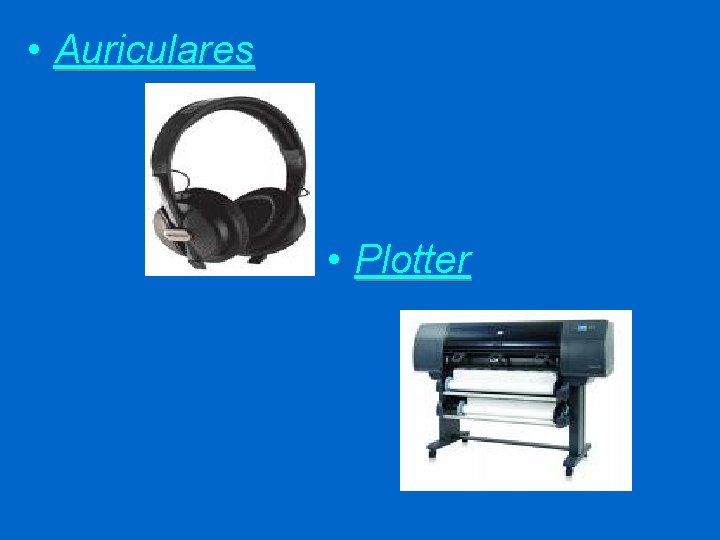  • Auriculares • Plotter 